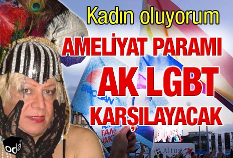 Haber | Ameliyat paramı Ak LGBT karşılayacak